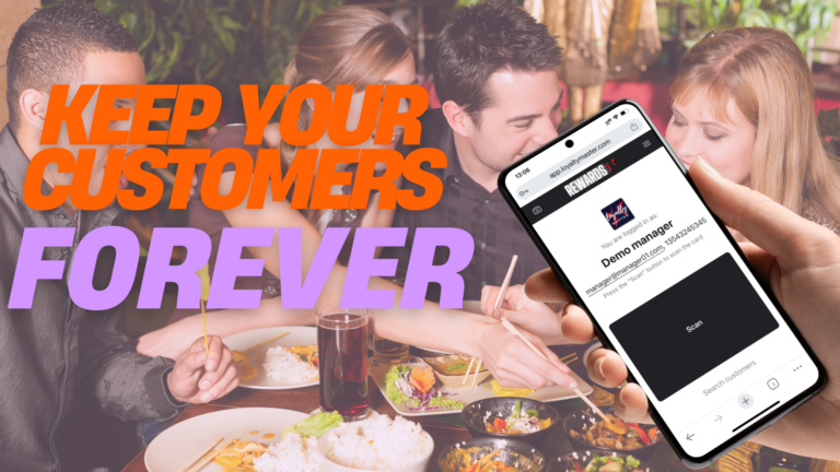 Group dining at a restaurant table; a hand holds a smartphone showcasing a customer loyalty app. Bold text reads, "Keep Your Customers Forever.