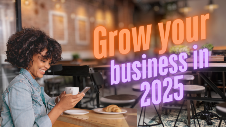 Woman sitting at a cafe table, holding a phone and drinking coffee, with the text "Grow your business in 2025" displayed prominently.