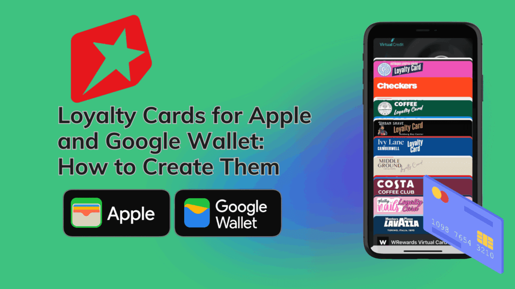 A smartphone shows digital loyalty cards with tips on creating loyalty cards for Apple and Google Wallet. Icons and text highlight how customer loyalty programs can be managed with ease.